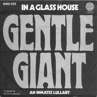 Gentle Giant : In a Glass House (Single)